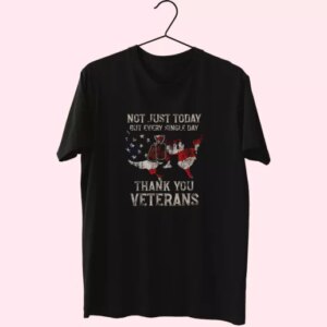 Not Just Today But Every Single Day Thank You Vetrerans Day T Shirt 3 Not Just Today But Every Single Day Thank You Vetrerans Day T Shirt 4