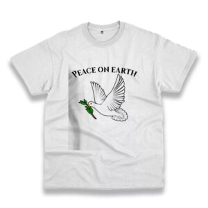 Peace On Earth Casual Earth Day T Shirt Peace On Earth Casual Earth Day T Shirt