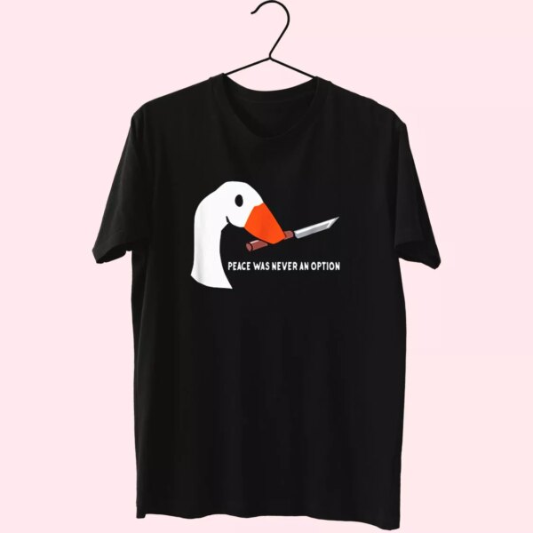 Peace Was Never An Option Funny Goose Cool T Shirt