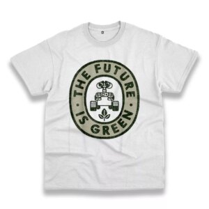 Pixar Earth Day Wall E The Future Is Green Casual Earth Day T Shirt Pixar Earth Day Wall E The Future Is Green Casual Earth Day T Shirt