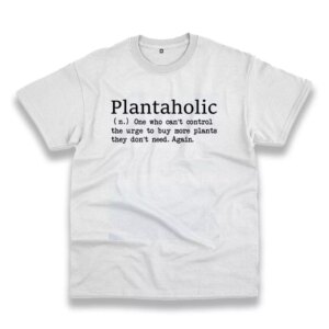 Plantaholic Definition Casual Earth Day T Shirt Plantaholic Definition Casual Earth Day T Shirt