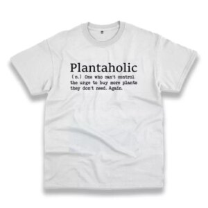 Plantaholic Definition Casual Earth Day T Shirt 3 Plantaholic Definition Casual Earth Day T Shirt 4