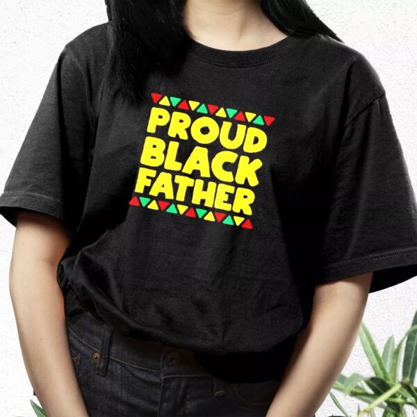 Proud Black Father T Shirt For Dad