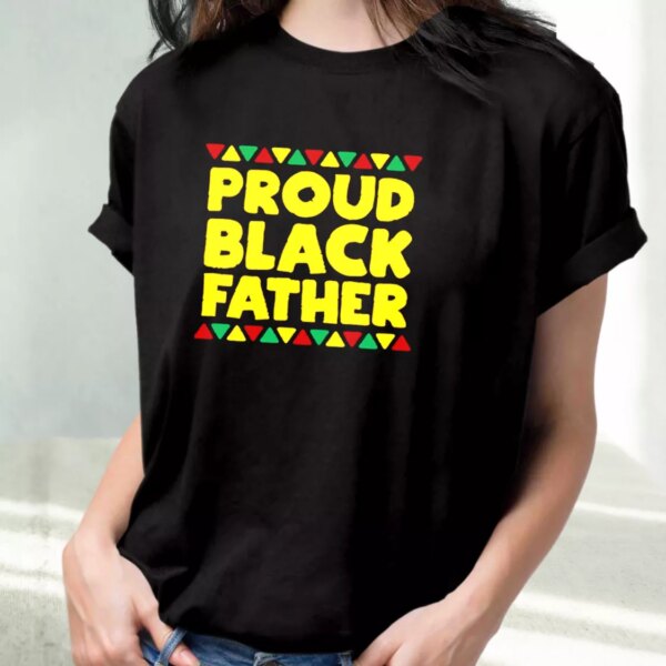 Proud Black Father T Shirt For Dad