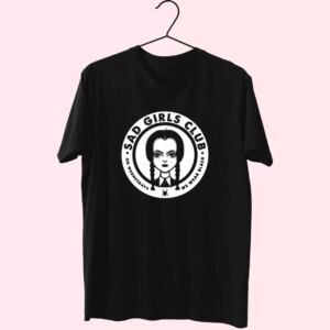 Sad Girls Club Wednesday Addams Casual Trendy T Shirt Sad Girls Club Wednesday Addams Casual Trendy T Shirt