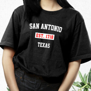 San Antonio Est 1718 Texas Fashionable T Shirt 2 San Antonio Est 1718 Texas Fashionable T Shirt 3