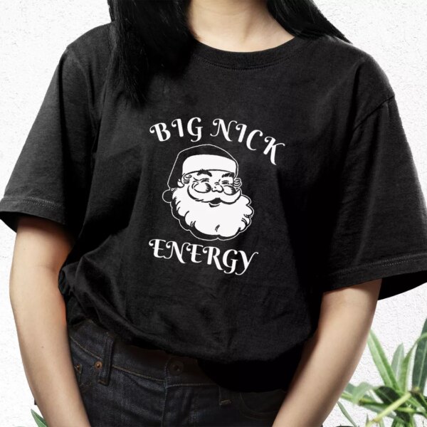 Santa Big Nick Energy T Shirt Xmas Design