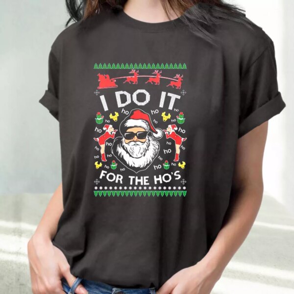 Santa I Do It For The Ho’S Ugly T Shirt Xmas Design