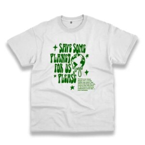 Save Some Planet For Us Please Casual Earth Day T Shirt 3 Save Some Planet For Us Please Casual Earth Day T Shirt 4