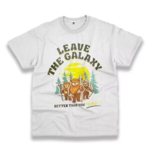 Star Wars Ewok Leave The Galaxy Better Than You Found It Thanksgiving Vintage T Shirt 4