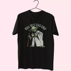 Star Wars Yoda Best Dad Ever T Shirt For Dad 3 Star Wars Yoda Best Dad Ever T Shirt For Dad 4