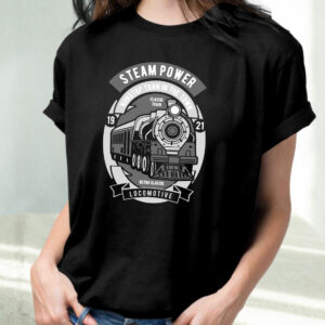 Steam Power Funny Graphic T Shirt 2 Steam Power Funny Graphic T Shirt 3