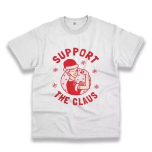Support The Claus Funny Christmas T Shirt 3 Support The Claus Funny Christmas T Shirt 4