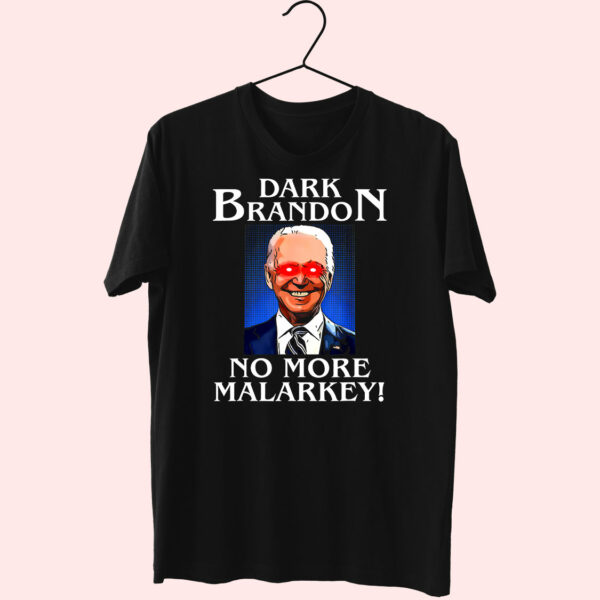 T Shirt Dark Brandon No More Malarkey 90S Style