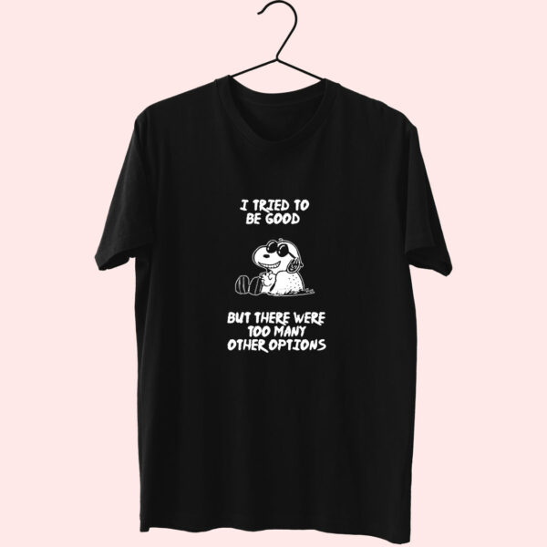 T Shirt Snoopy Quote I Tried To Be Good 90S Style