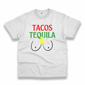 Tacos Tequila And Titties Vintage Tshirt Tacos Tequila And Titties Vintage Tshirt