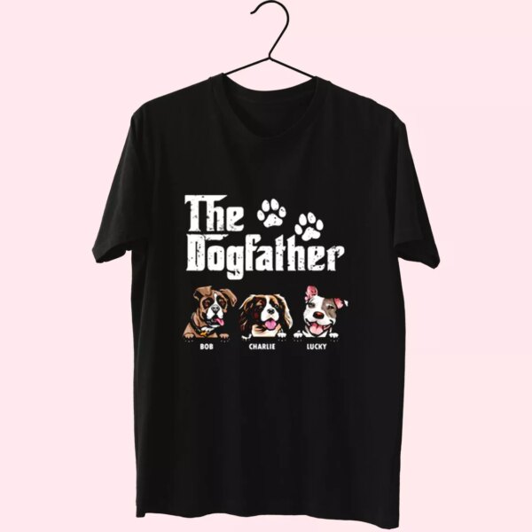 The Dog Father T Shirt For Dad