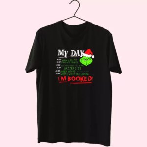 The Grinch My Day I’M Booked T Shirt Xmas Design 3 The Grinch My Day I'M Booked T Shirt Xmas Design 4