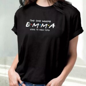 The One Where Emma Goes To New York Cool T Shirt 2 The One Where Emma Goes To New York Cool T Shirt 3
