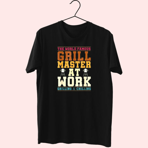 The World Famous Grill Master At Work Funny Bbq 80S T Shirt Fashion