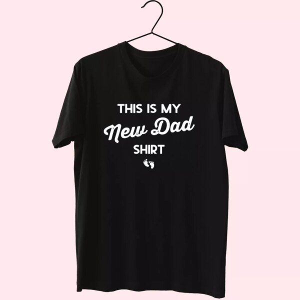 This Is My New Dad Shirt T Shirt For Dad