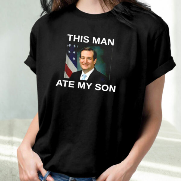 This Man Ate My Son Funny T Shirt