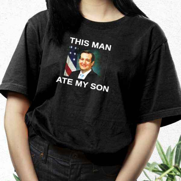 This Man Ate My Son Funny T Shirt