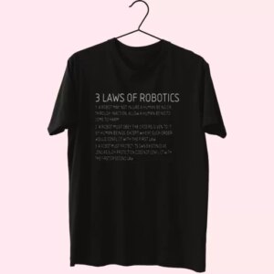 Three Laws Of Robotics Cool T Shirt 3 Three Laws Of Robotics Cool T Shirt 4