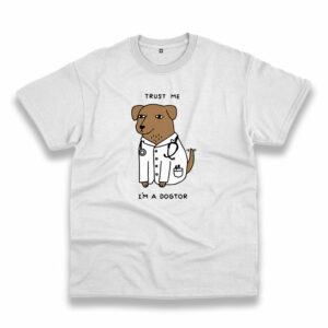 Trust Me I’M A Dogtor Trendy Casual T Shirt Trust Me I’M A Dogtor Trendy Casual T Shirt