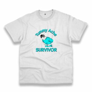 Tummy Ache Survivor Stomachache Casual T Shirt Tummy Ache Survivor Stomachache Casual T Shirt