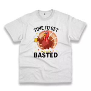 Turkey Time To Get Basted Thanksgiving Vintage T Shirt Turkey Time To Get Basted Thanksgiving Vintage T Shirt