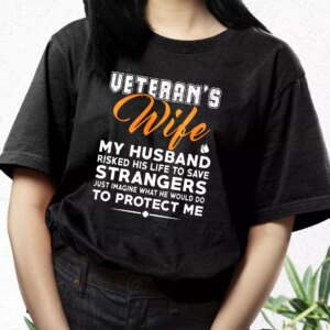Veteran'S Wife My Husband Vetrerans Day T Shirt 2 VeteranS Wife My Husband Vetrerans Day T Shirt 3