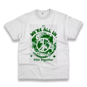WeRe All In This Planet Together Casual Earth Day T Shirt 4