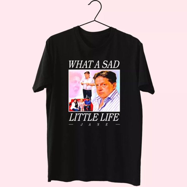 What A Sad Little Life Jane T Shirt Xmas Design