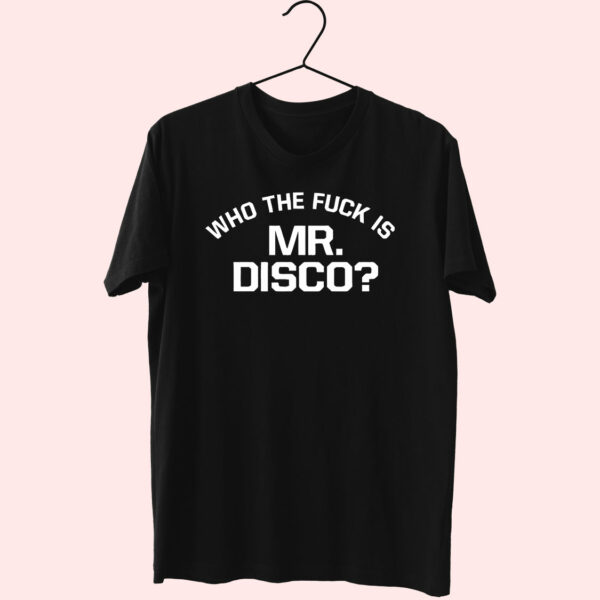 Who The Fuck Is Mr Disco Patd Essential T Shirt