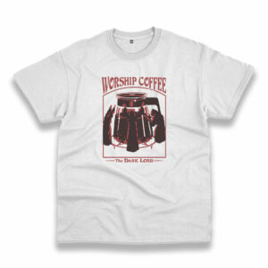 Worship Lord Coffee Trendy Casual T Shirt Worship Lord Coffee Trendy Casual T Shirt