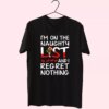 X Mas I’M On The Naughty List And I Regret Nothing T Shirt Xmas Design