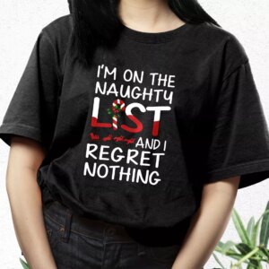 X Mas I'M On The Naughty List And I Regret Nothing T Shirt Xmas Design 2 X Mas IM On The Naughty List And I Regret Nothing T Shirt Xmas Design 3