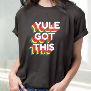 Yule Got This Rainbow T Shirt Xmas Design