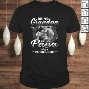 being grandpa is an honor being papa is priceless father Shirt being grandpa is an honor being papa is priceless father Shirt