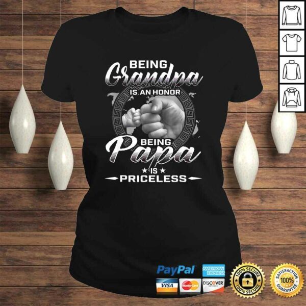 being grandpa is an honor being papa is priceless father Shirt