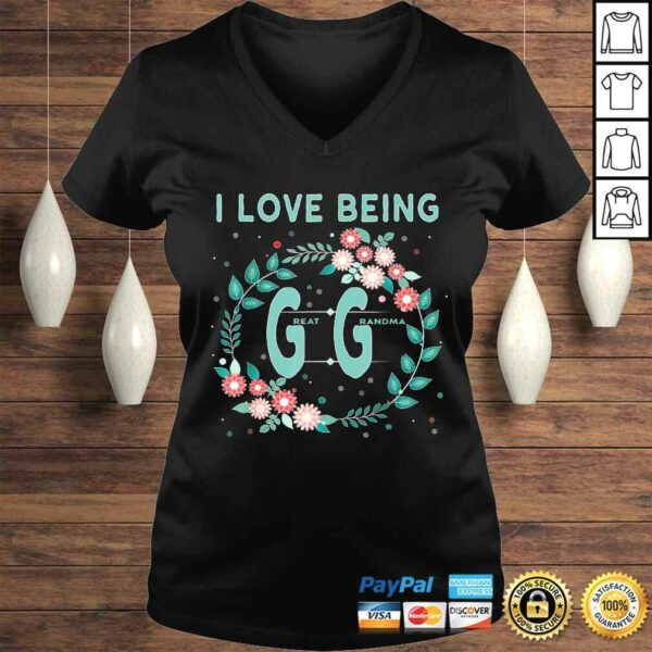 GG Shirt I Love Being GiGi Great Grandmother Shirt Gift