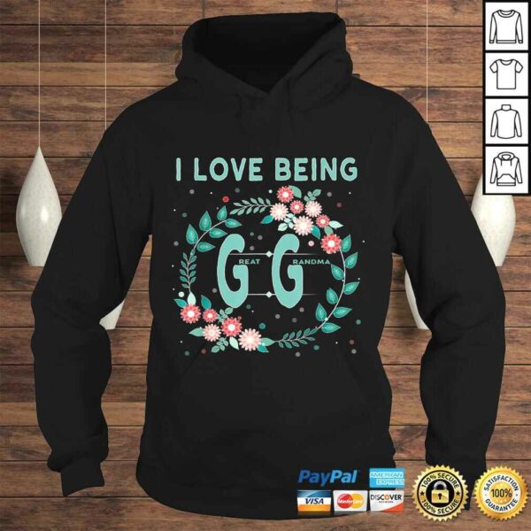 GG Shirt I Love Being GiGi Great Grandmother Shirt Gift