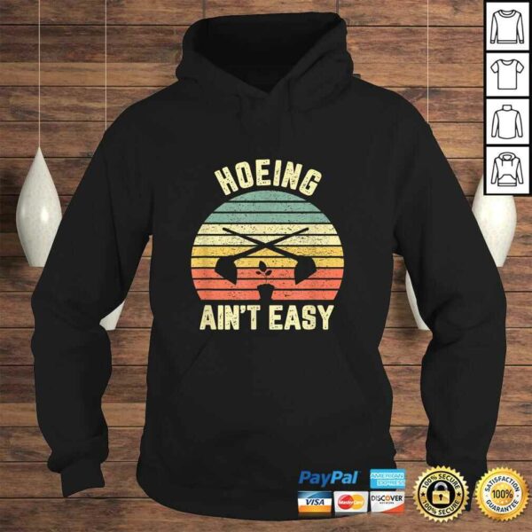 Gardening Shirt Hoeing Ain’t Easy Gardener T-shirt