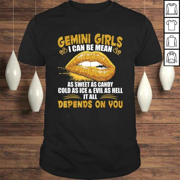 Gemini Girl I Can Be Mean Shirt Golden Lips Gemini Gift