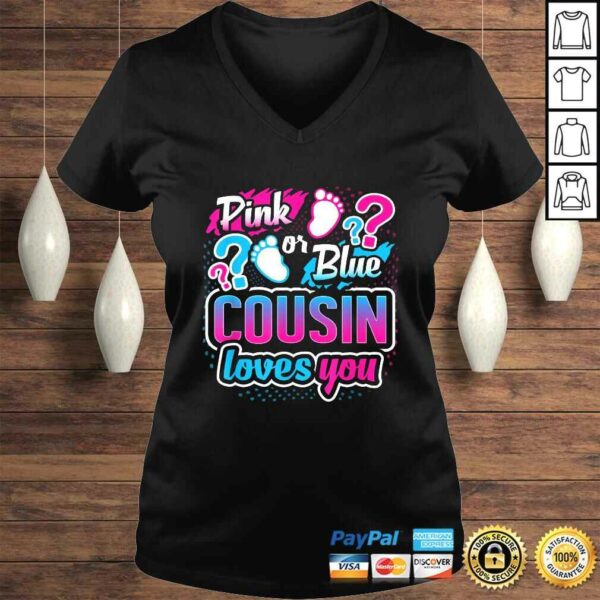 Gender Reveal Pink Or Blue Cousin Loves You Baby Shower Shirt