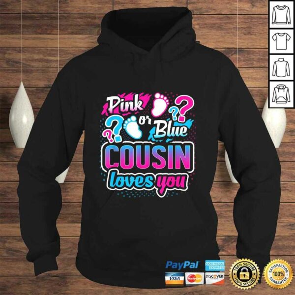 Gender Reveal Pink Or Blue Cousin Loves You Baby Shower Shirt