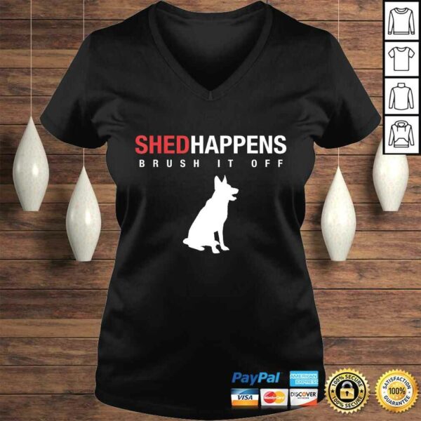 German Shepherd Dog Shirt  Shed Happens Brush It Off