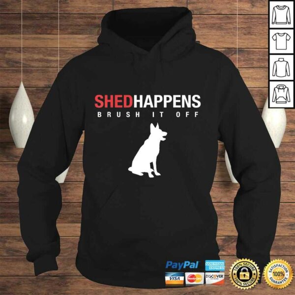 German Shepherd Dog Shirt  Shed Happens Brush It Off