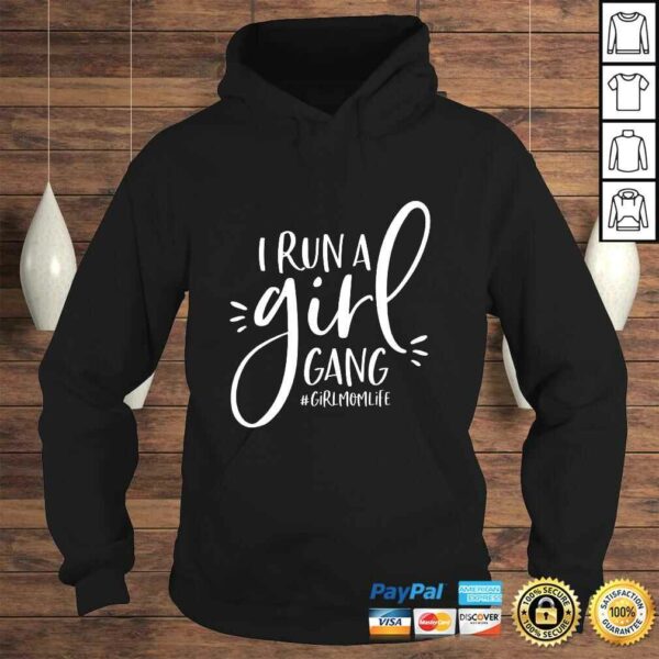 Girl Mom Shirt I Run A Girl Gang #Girlmomlife